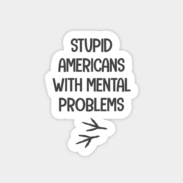 Stupid Americans Sticker by Harvesting